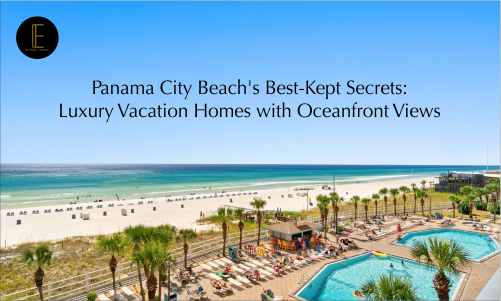 Panama City Beach’s Best-Kept Secrets: Luxury Vacation Homes with Oceanfront Views