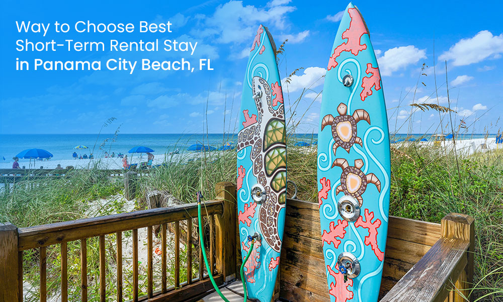 Why to Choose Best Short-Term Rental Stay in Panama City Beach, FL