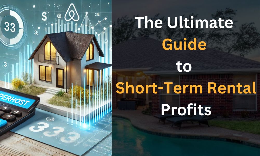 The Ultimate Guide to Short-Term Rental Profits: STR Calculator to Super host Strategies